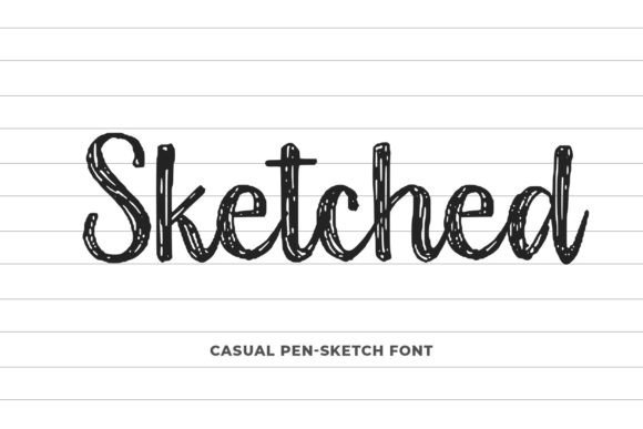 Sketched: The Casual Pen-Sketch Font for Authentic Design